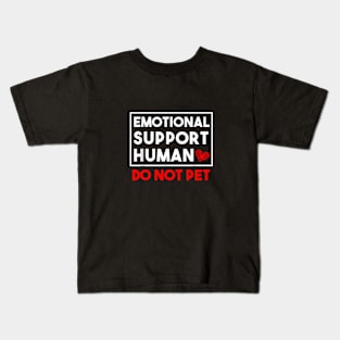 Human Do Not Pet for, Emotional Service Support Animal Kids T-Shirt